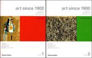 Cover of: Art Since 1900 by Hal Foster, Rosalind Krauss, Yve-Alain Bois, Benjamin H. D. Buchloh