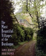 Cover of: The most beautiful villages of the Dordogne by James Bentley