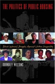 Cover of: The Politics of Public Housing by Rhonda Y. Williams