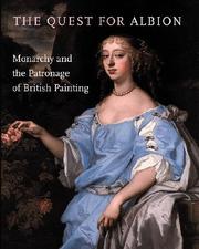 Cover of: The Quest for Albion: Monarchy and the Patronage of British Painting
