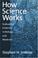 Cover of: How Science Works