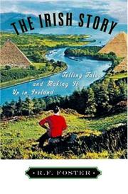 Cover of: The Irish story: telling tales and making it up in Ireland