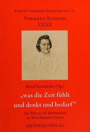 Cover of: "Was die Zeit fühlt und denkt und bedarf": die Welt des 19. Jahrhunderts im Werk Heinrich Heines