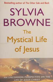 Cover of: Mystical Life of Jesus: An Uncommon Perspective on the Life of Christ