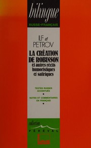 Cover of: La création de Robinson et autres récits humoristiques et satiriques: 1929-1932