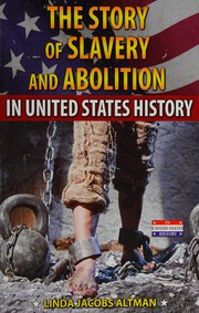 Cover of: The story of slavery and abolition in United States history