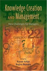 Cover of: Knowledge Creation and Management by Kazuo Ichijo, Ikujiro Nonaka