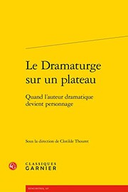 Cover of: Le Dramaturge sur un plateau by Clotilde Thouret