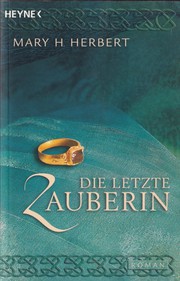 Cover of: Die letzte Zauberin by Mary H. Herbert