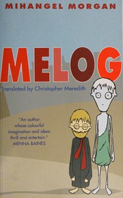 Cover of: MELOG: TRANS BY CHRISTOPHER MEREDITH. by MIHANGEL MORGAN