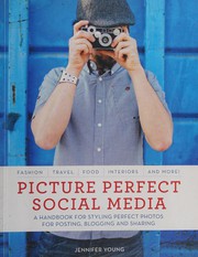 Cover of: Picture perfect social media by Young, Jennifer (Lifestyle photographer)