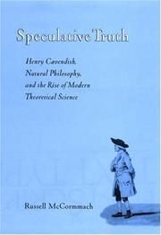 Cover of: Speculative Truth: Henry Cavendish, Natural Philosophy, and the Rise of Modern Theoretical Science