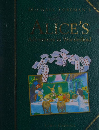 Michael Foreman's Alice's Adventures in Wonderland by 