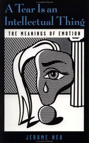 Cover of: A Tear Is an Intellectual Thing: The Meanings of Emotion