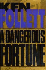 A dangerous fortune by Ken Follett