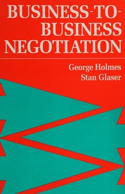Cover of: Business-to-business negotiation by George Holmes
