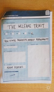 Cover of: The welfare trait: how state benefits affect personality