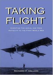 Cover of: Taking Flight: Inventing the Aerial Age, from Antiquity through the First World War