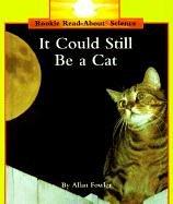 Cover of: It could still be a cat | Allan Fowler