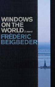 Windows on the World by Frédéric Beigbeder, Frédéric Beigbeder, édéric Beigbeder, F. Begbeder