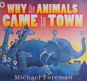 Cover of: Why the animals came to town