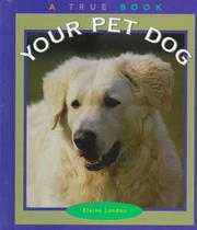 Cover of: Your pet dog by Elaine Landau