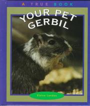 Cover of: Your pet gerbil by Elaine Landau