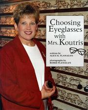 Cover of: Choosing eyeglasses with Mrs. Koutris | Alice K. Flanagan