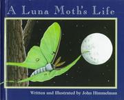 A Luna Moth’s Life by John Himmelman