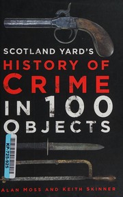 Cover of: Scotland Yard's History of Crime in 100 Objects