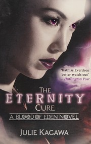 Cover of: The Eternity Cure by Julie Kagawa