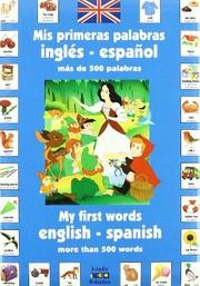 Cover of: Mis primeras palabras inglés-español : más de 500 palabras =      My first words English-Spanish : more than 500 words