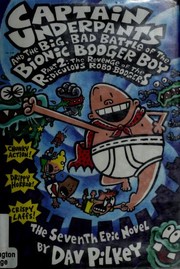 Captain Underpants and the big, bad battle of the Bionic Booger Boy, part 2 by Dav Pilkey
