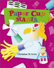 Cover of: Paper Cup Mania (Craft Mania) | Christine M. Irvin