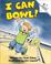 Cover of: I can bowl!
