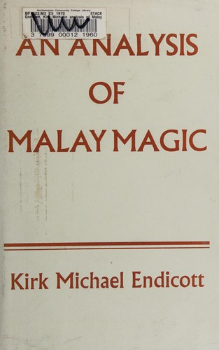 An analysis of Malay magic. by Kirk Michael Endicott