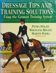 Cover of: Dressage tips and training solutions: based on the German training system