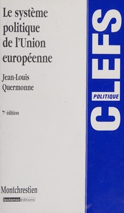 Cover of: Le système politique de l'Union européenne by Jean-Louis Quermonne