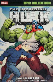 Cover of: Incredible Hulk Epic Collection: Ghosts of the Past
