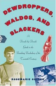 Cover of: Dewdroppers, waldos, and slackers: a decade-by-decade guide to the vanishing vocabulary of the twentieth century