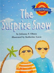 Cover of: The surprise snow by Julianna F. Olmos
