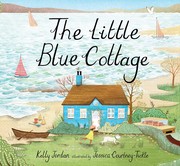 Cover of: The Little Blue Cottage by Kelly Jordan, Jessica Courtney-Tickle