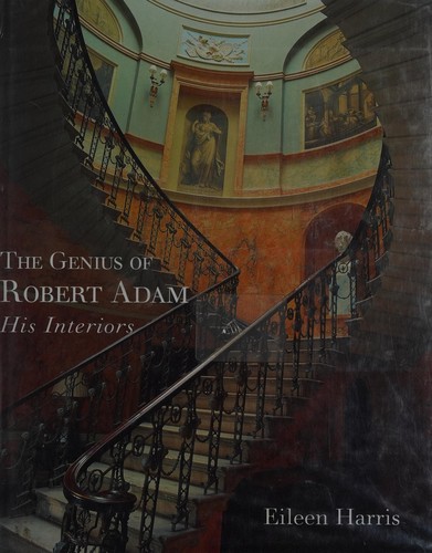 The genius of Robert Adam by Eileen Harris