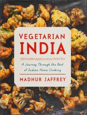 Cover of: Vegetarian India: a journey through the best of Indian home cooking