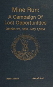 Cover of: Mine Run: a campaign of lost opportunities, October 21, 1863-May 1, 1864