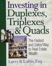 Cover of: Investing in duplexes, triplexes, & quads by Larry B. Loftis