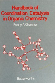 Cover of: Handbook of coordination catalysis in organic chemistry by Penny A. Chaloner