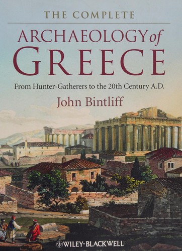 The complete archaeology of Greece by J. L. Bintliff