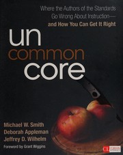 Cover of: Uncommon Core by Jeffrey D. Wilhelm, Deborah Appleman, Michael W. Smith
