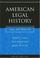 Cover of: American Legal History